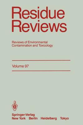 Residue Reviews: Reviews of Environmental Contamination and Toxicology by Francis a. Gunther