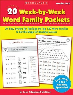 20 Week-By-Week Word Family Packets: An Easy System for Teaching the Top 120 Word Families to Set the Stage for Reading Success by Lisa McKeon