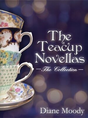 The Teacup Novellas - The Collection by Diane Moody