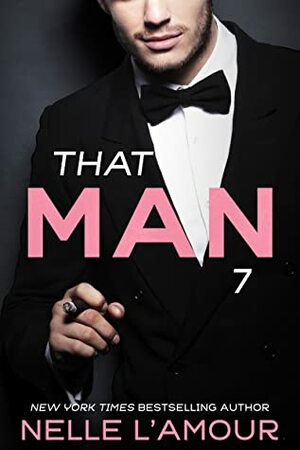 THAT MAN 7 by Nelle L'Amour