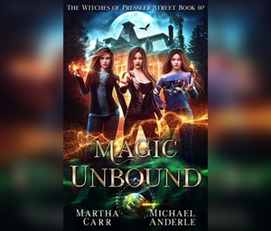 Magic Unbound by Martha Carr, Michael Anderle