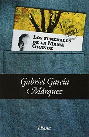 Los Funerales de la Mamá Grande by Gabriel García Márquez