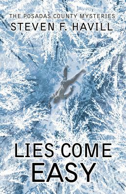 Lies Come Easy by Steven F. Havill