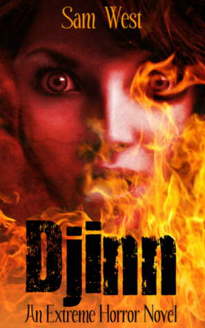 Djinn: An Extreme Horror Novel by Sam West