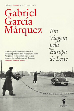 Em Viagem Pela Europa de Leste by Gabriel García Márquez