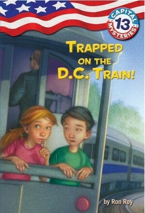 Trapped on the D.C. Train! by Ron Roy, Timothy Bush