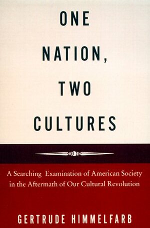 One Nation, Two Cultures by Gertrude Himmelfarb