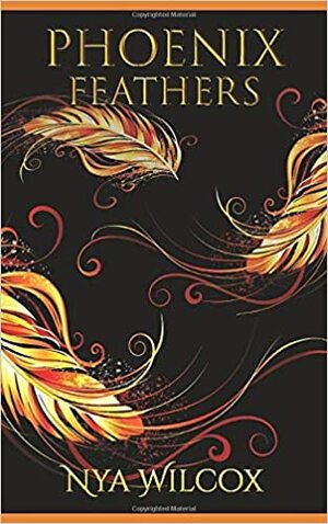 Phoenix Feathers by Nya Wilcox