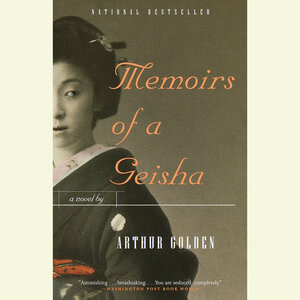 Memoirs of A Geisha by Arthur Golden