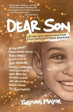 Dear Son: Letters and Reflections from First Nations Fathers and Sons by Thomas Mayor