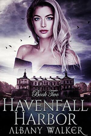 Havenfall Harbor: Book Two by Albany Walker