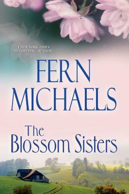 The Blossom Sisters by Fern Michaels