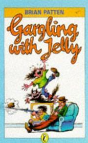 Gargling with Jelly: A Collection of Poems by Brian Patten