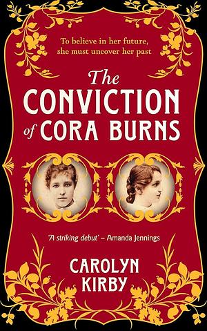 The Conviction of Cora Burns by Carolyn Kirby
