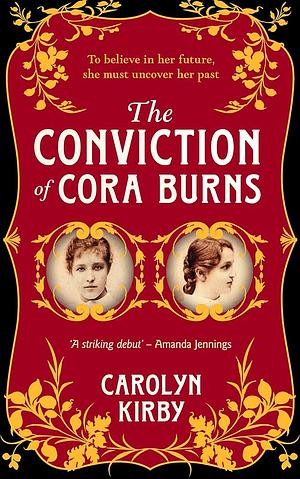 The Conviction of Cora Burns by Carolyn Kirby