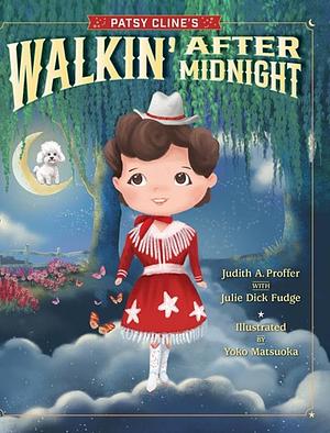 Patsy Cline's Walking After Midnight  by Judith Proffer