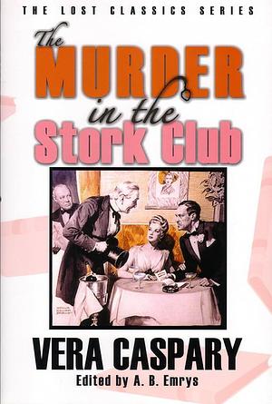 The Murder at the Stork Club and Other Mysteries by Vera Caspary, Vera Caspary