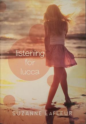 Listening for Lucca by Suzanne LaFleur