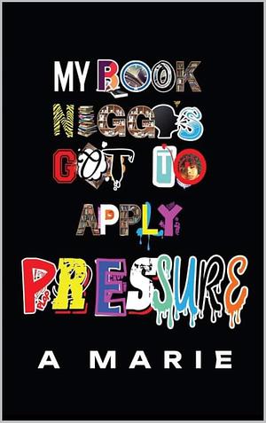 Pressure by A Marie, Ashley Tillman