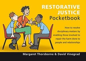 Restorative Justice Pocketbook by Phil Hailstone, David Vinegrad, Margaret Thorsborne