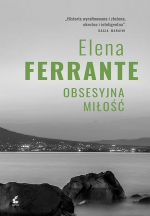 Obsesyjna miłość by Lucyna Rodziewicz-Doktór, Elena Ferrante