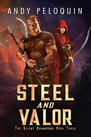 Steel and Valor by Andy Peloquin