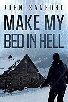 Make My Bed In Hell by John Sanford