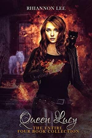 Queen Lucy: Hellfire and Kittens: The Complete Series by Rhiannon Lee