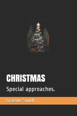 Christmas: Special approaches. by Graeme Smith