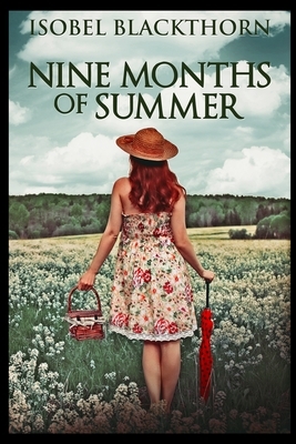 Nine Months Of Summer by Isobel Blackthorn