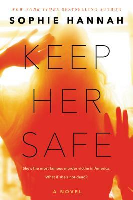 Keep Her Safe by Sophie Hannah