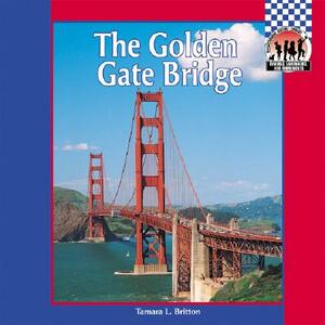 Golden Gate Bridge by Tamara L. Britton