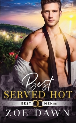 Best Served Hot by Zoe Dawn