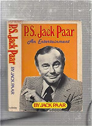 P.S. Jack Paar: An Entertainment by Jack Paar