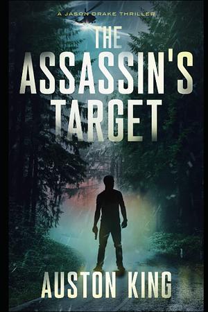 The Assassin's Target by Auston King