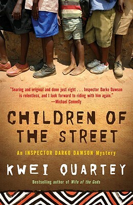 Children of the Street: An Inspector Darko Dawson Mystery by Kwei Quartey