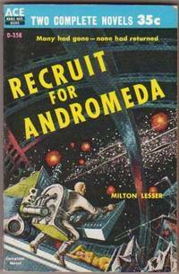 The Plot Against Earth; Recruit for Andromeda by Calvin M. Knox, Milton Lesser, Robert Silverberg