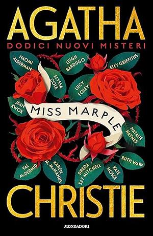 Agatha Christie. Miss Marple. Dodici nuovi misteri by Leigh Bardugo, Naomi Alderman, Naomi Alderman, Alyssa Cole