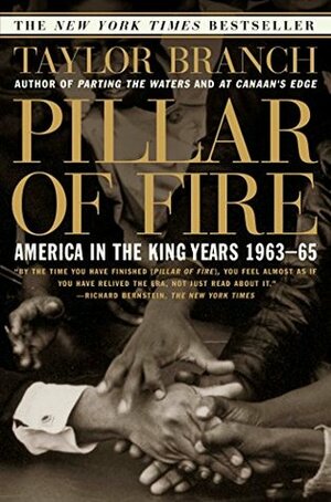 Pillar of Fire: America in the King Years 1963-65 by Taylor Branch