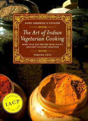 Lord Krishna's Cuisine: The Art of Indian Vegetarian Cooking by Yamuna Devi, David Baird