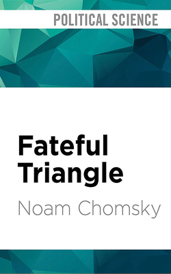 Fateful Triangle: The United States, Israel, and the Palestinians (Updated Edition) by Noam Chomsky