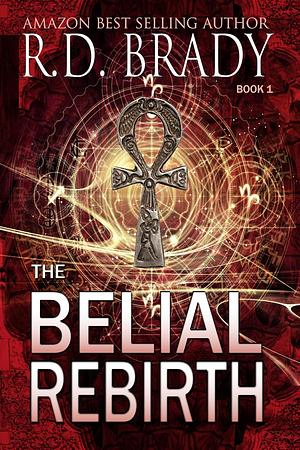 The Belial Rebirth by R.D. Brady