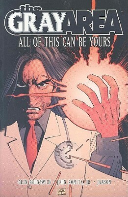 The Gray Area, Vol. 1: All of This Can Be Yours by Klaus Janson, Glen Brunswick, John Romita Jr.