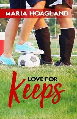 Love for Keeps by Maria Hoagland