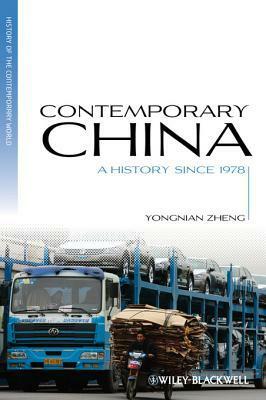 Contemporary China: A History Since 1978 by Yongnian Zheng