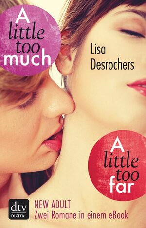 A little too far - A little too much by Lisa Desrochers