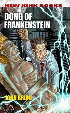 Dong of Frankenstein by Jim Agpalza, John Bruni