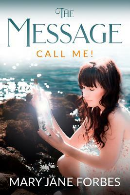 The Message, Call me! by Mary Jane Forbes