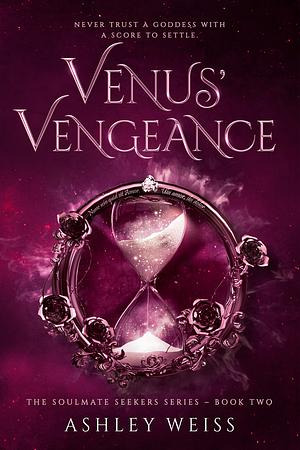 Venus' Vengeance by Ashley Weiss