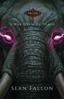 Paths: World of Adia: A War Drum of Death by Sean Fallon